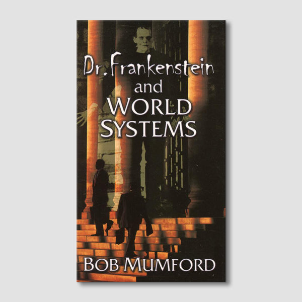 Dr. Frankenstein and World Systems