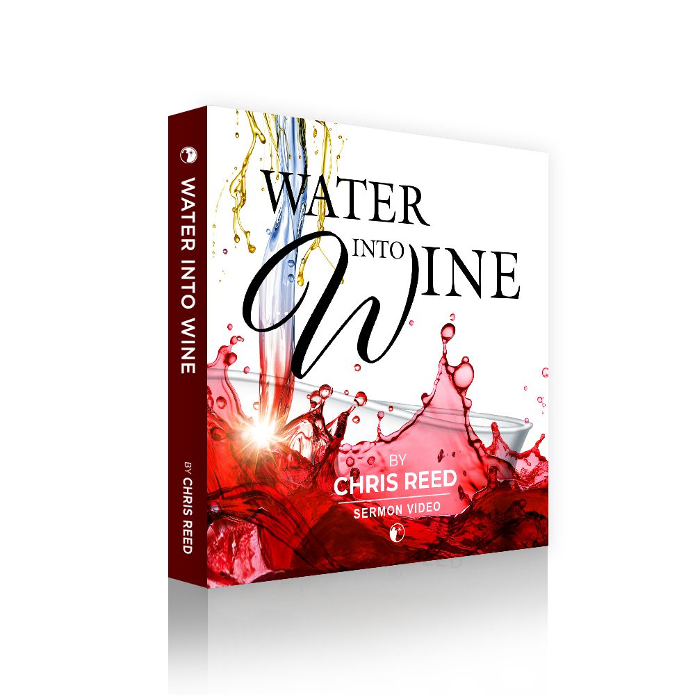 Water Into Wine (Digital Audio & Video) by Chris Reed