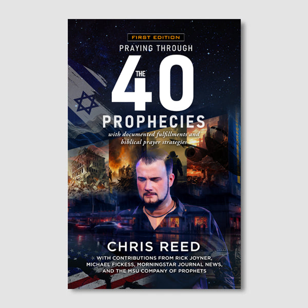 Praying through the 40 Prophecies by Chris Reed (Collaborative)
