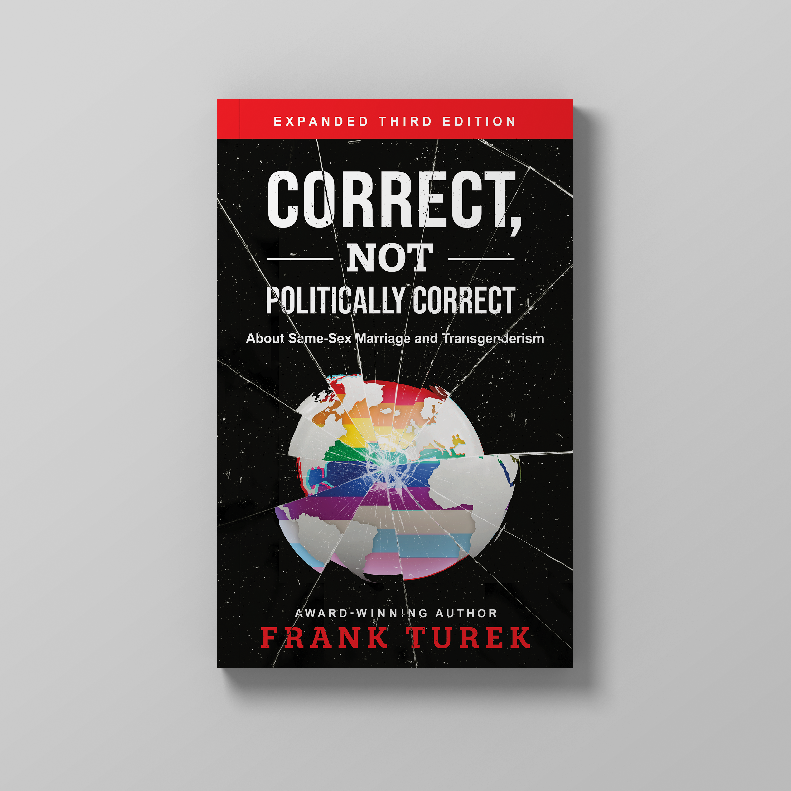Correct, Not Politically Correct - Expanded Third Edition