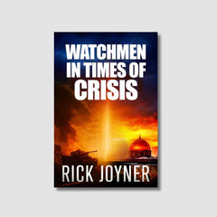 Watchmen in Times of Crisis Digital Booklet by Rick Joyner