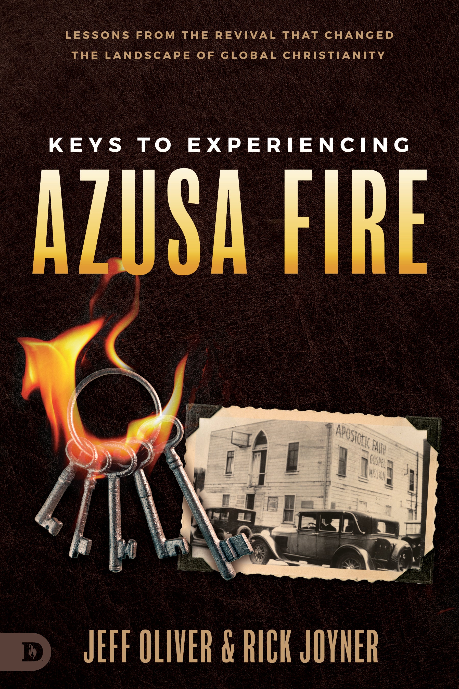 PRE-ORDER NOW!!! Keys to Experiencing Azusa Fire: Lessons from the Revival that Changed the Landscape of Global Christianity