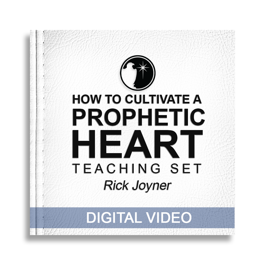 How to Cultivate a Prophetic Heart - 5-Part Teaching by Rick Joyner (Digital Video)