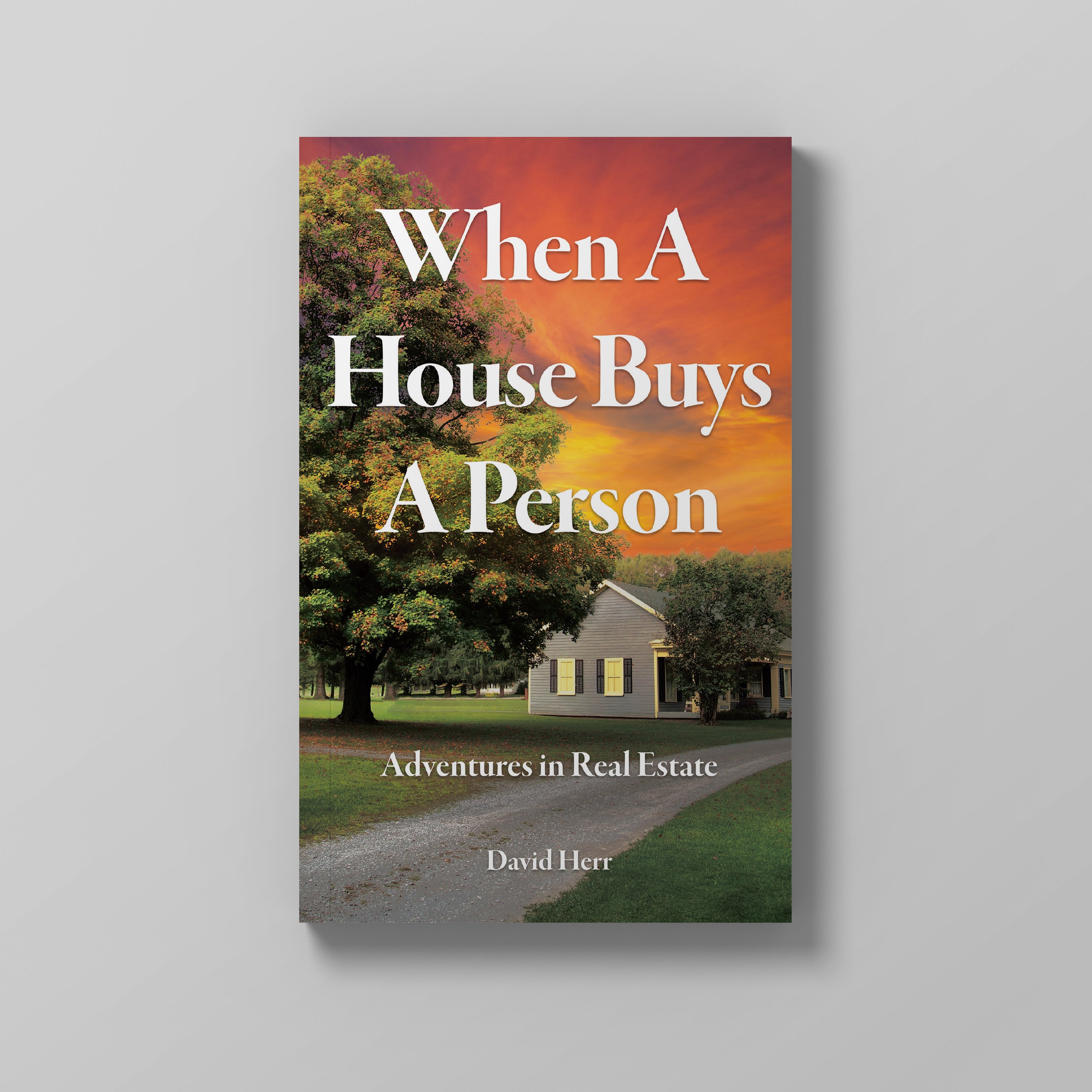 When a House Buys a Person: Adventures In Real Estate