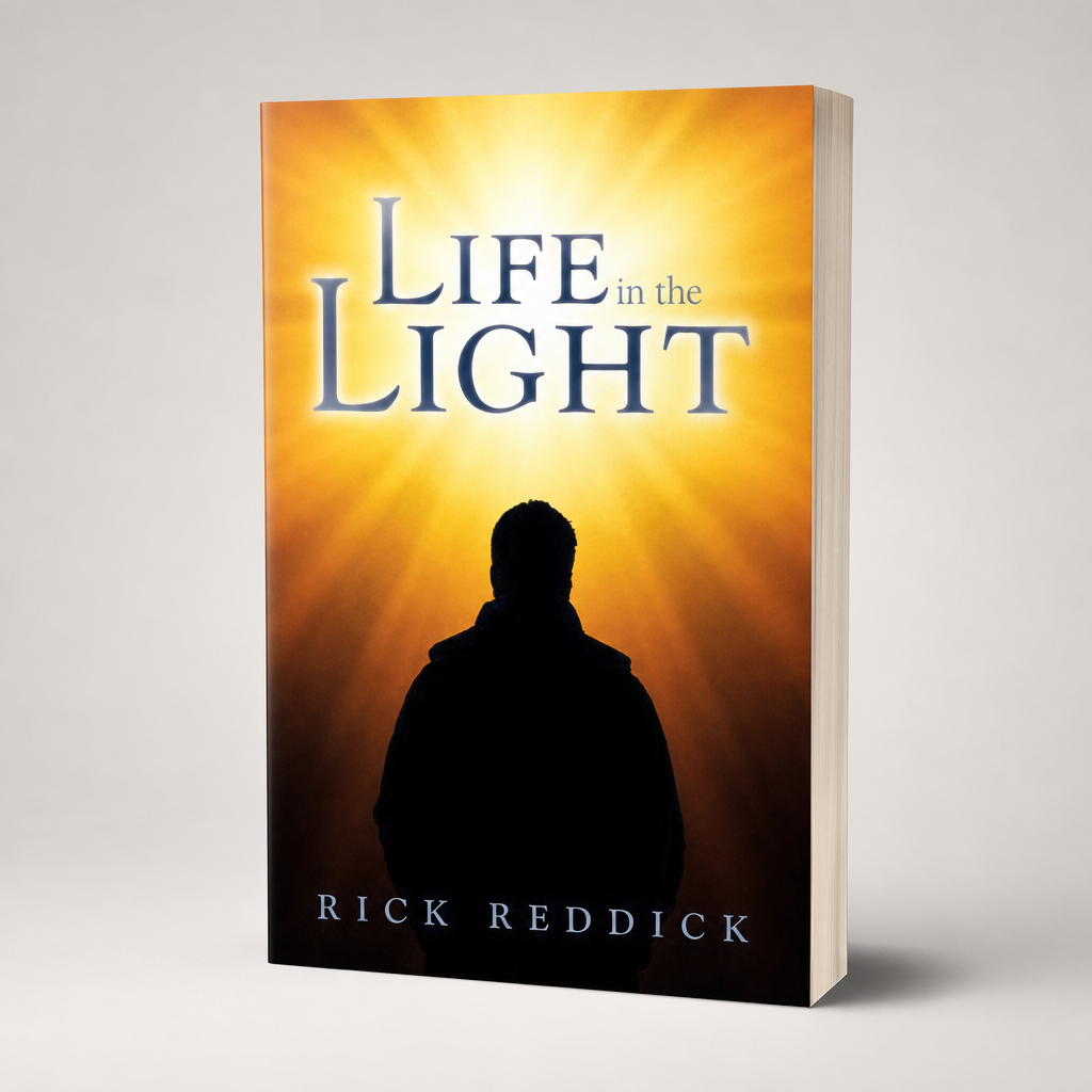 Life in the Light by Rick Reddick | Christian Living Book