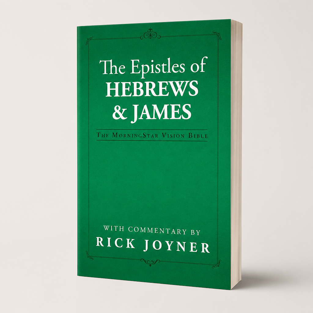 The Epistles of Hebrews & James by Rick Joyner | MorningStar Vision Bible