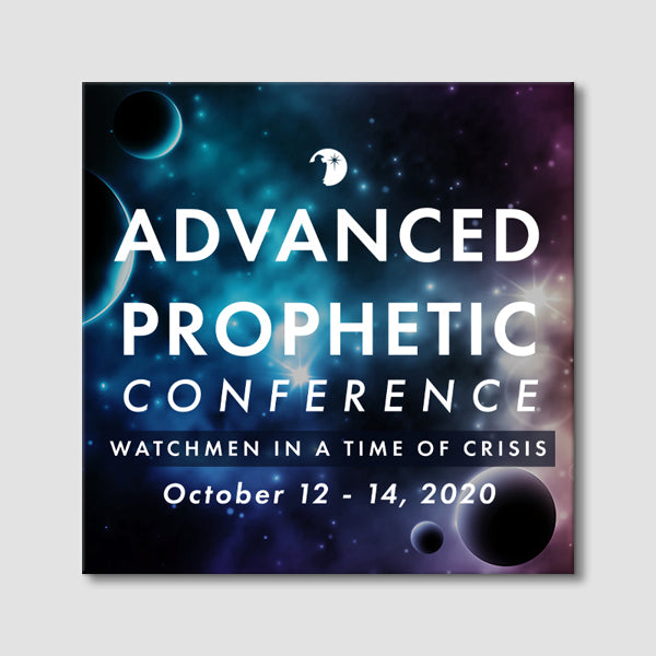 Advanced Prophetic 2020: Watchmen in a Time of Crisis
