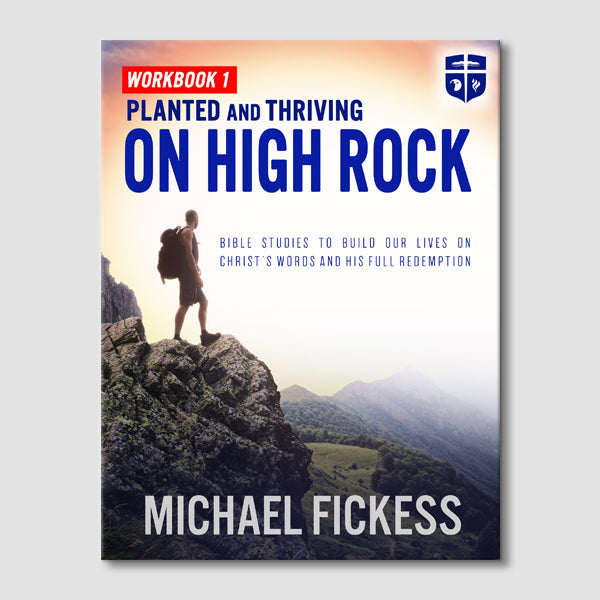 Planted and Thriving on High Rock: Bible Curriculum (Volume 1)